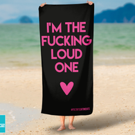 I'm The Loud One Beach Towel